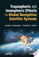 Tropospheric and ionospheric effects on global navigation satellite systems /
