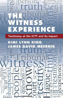 The witness experience : testimony at the ICTY and its impact /