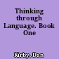 Thinking through Language. Book One