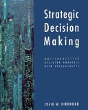 Strategic decision making : multiobjective decision analysis with spreadsheets /