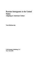 Russian immigrants in the United States : adapting to American culture /