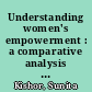 Understanding women's empowerment : a comparative analysis of Demographic and Health Surveys (DHS) data  /