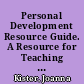 Personal Development Resource Guide. A Resource for Teaching the Personal Development Core Course Area of Ohio's Work and Family Life Program