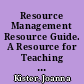 Resource Management Resource Guide. A Resource for Teaching the Resource Management Core Course Area of Ohio's Work and Family Life Program