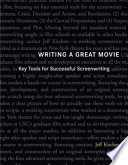 Writing a great movie : key tools for successful screenwriting /