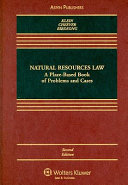 Natural resources law : a place-based book of problems and cases /