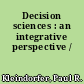 Decision sciences : an integrative perspective /