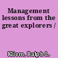 Management lessons from the great explorers /