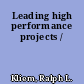 Leading high performance projects /
