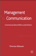 Management communication : communicative ethics and action /