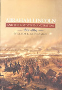 Abraham Lincoln and the road to emancipation, 1861-1865 /