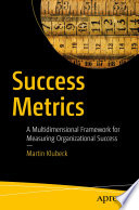Success metrics : a multidimensional framework for measuring organizational success /
