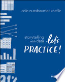 Storytelling with data : let's practice! /
