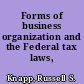 Forms of business organization and the Federal tax laws,