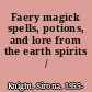 Faery magick spells, potions, and lore from the earth spirits /