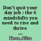 Don't quit your day job : the 6 mindshifts you need to rise and thrive at work /