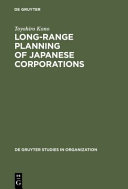 Long-range planning of Japanese corporations /