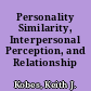 Personality Similarity, Interpersonal Perception, and Relationship Satisfaction
