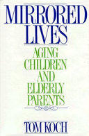 Mirrored lives : aging children and elderly parents /