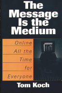 The message is the medium : online all the time for everyone /