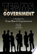 Teams in government : a handbook for team-based organizations /