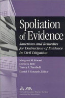 Spoliation of evidence : sanctions and remedies for destruction of evidence in civil litigation /