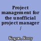 Project management for the unofficial project manager /