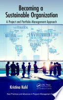 Becoming a sustainable organization : a project and portfolio management approach /