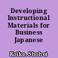 Developing Instructional Materials for Business Japanese