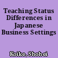 Teaching Status Differences in Japanese Business Settings