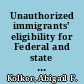Unauthorized immigrants' eligibility for Federal and state benefits : overview and resources /