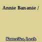 Annie Bananie /