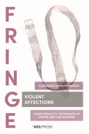 Violent affections : queer sexuality, techniques of power, and law in Russia /
