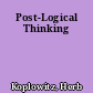 Post-Logical Thinking