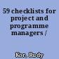59 checklists for project and programme managers /