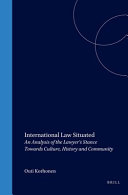 International law situated : an analysis of the lawyer's stance towards culture, history and community /