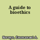 A guide to bioethics