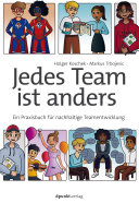 Jedes Team ist anders Ein Praxisbuch für nachhaltige Teamentwicklung.