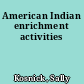American Indian enrichment activities
