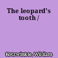 The leopard's tooth /