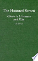 The haunted screen : ghosts in literature and film /