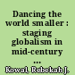 Dancing the world smaller : staging globalism in mid-century America /