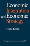 Economic integration and economic strategy /