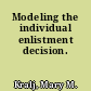 Modeling the individual enlistment decision.