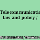 Telecommunications law and policy /
