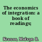 The economics of integration: a book of readings;