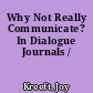 Why Not Really Communicate? In Dialogue Journals /