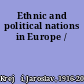 Ethnic and political nations in Europe /