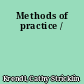 Methods of practice /