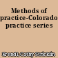 Methods of practice-Colorado practice series